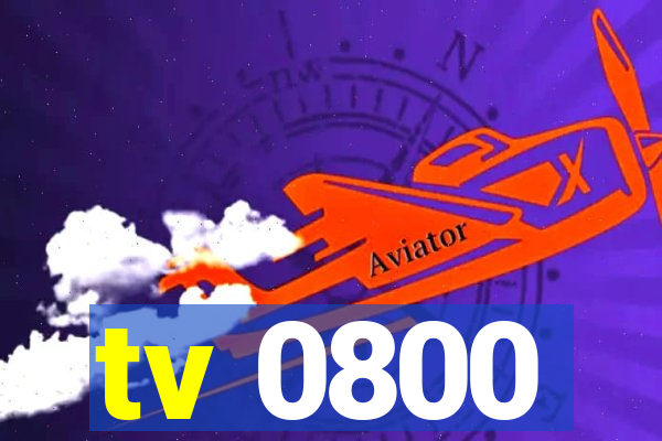 tv 0800